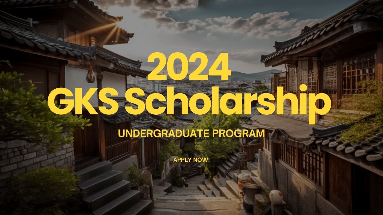 Học bổng toàn phần chính phủ Hàn Quốc GKS 2024