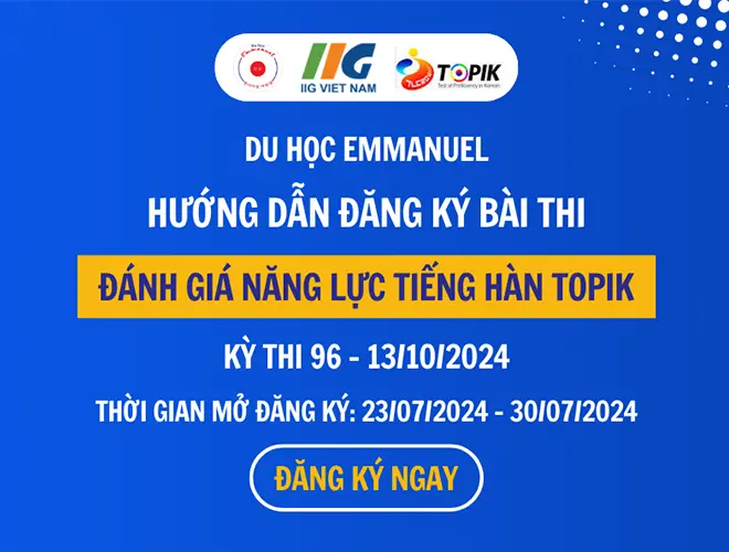 Thông báo đăng ký kỳ thi năng lực tiếng Hàn Topik 96 ( T10/2024)